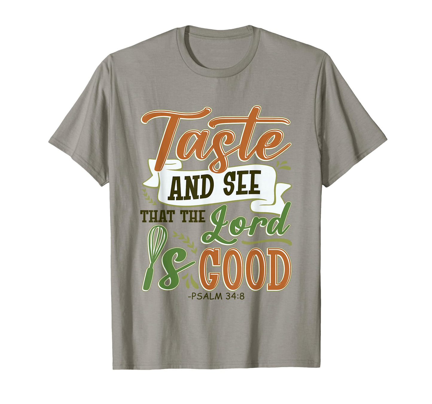 Taste And See That The Lord Is Good Religious Cooking Chef T-Shirt