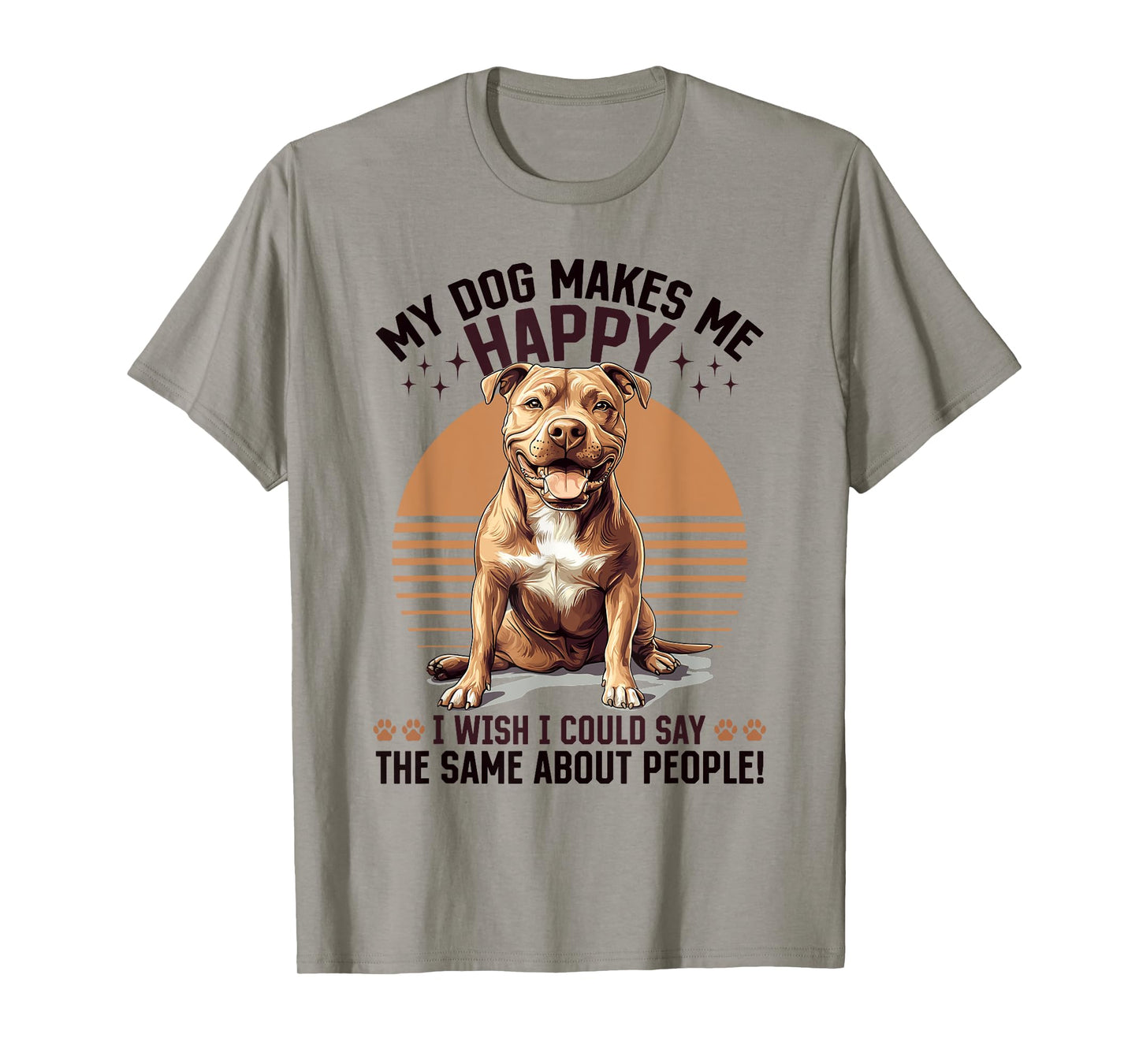 Pitbull Terrier Dog Breed My Dog Makes me Happy I wish i Men Women Girls Kids T-Shirt