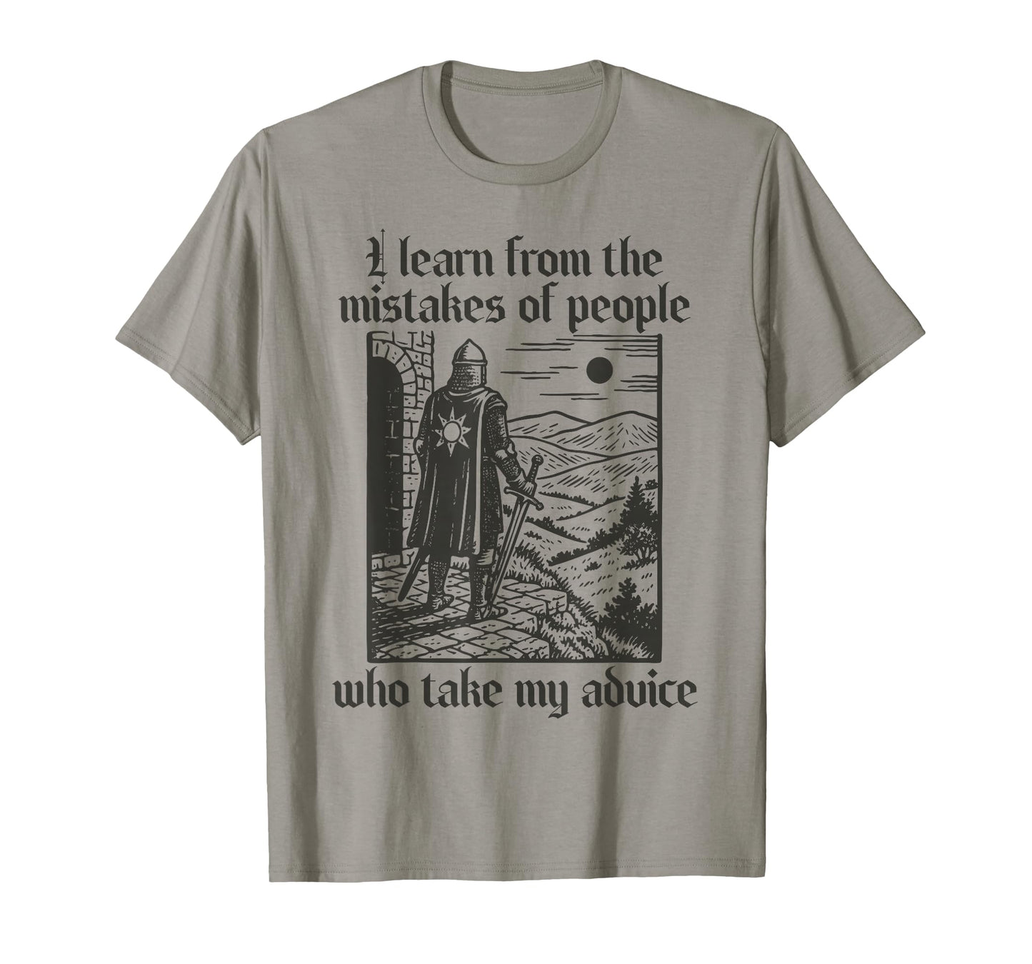Funny Learn from Mistakes Knight Medieval Sarcasm Joke Tee T-Shirt