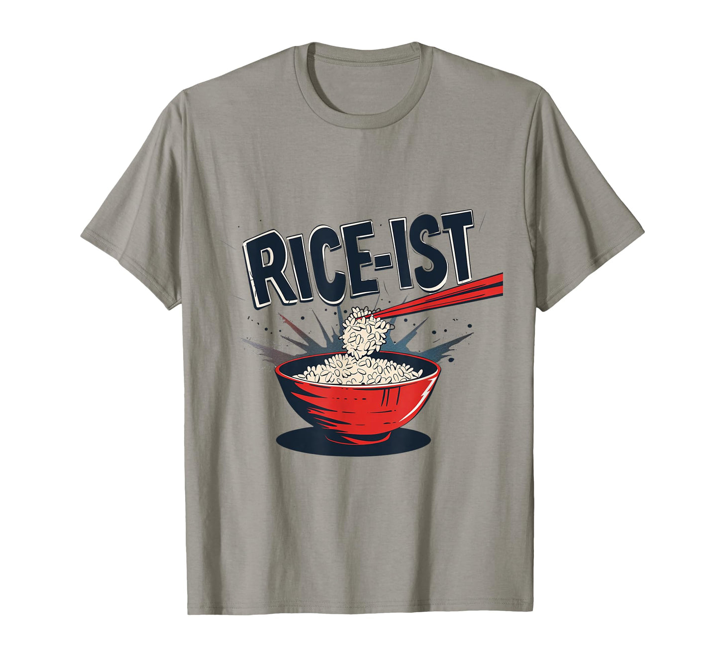Rice-ist Funny Rice Asian Japan Chinese Food Joke Chopsticks T-Shirt