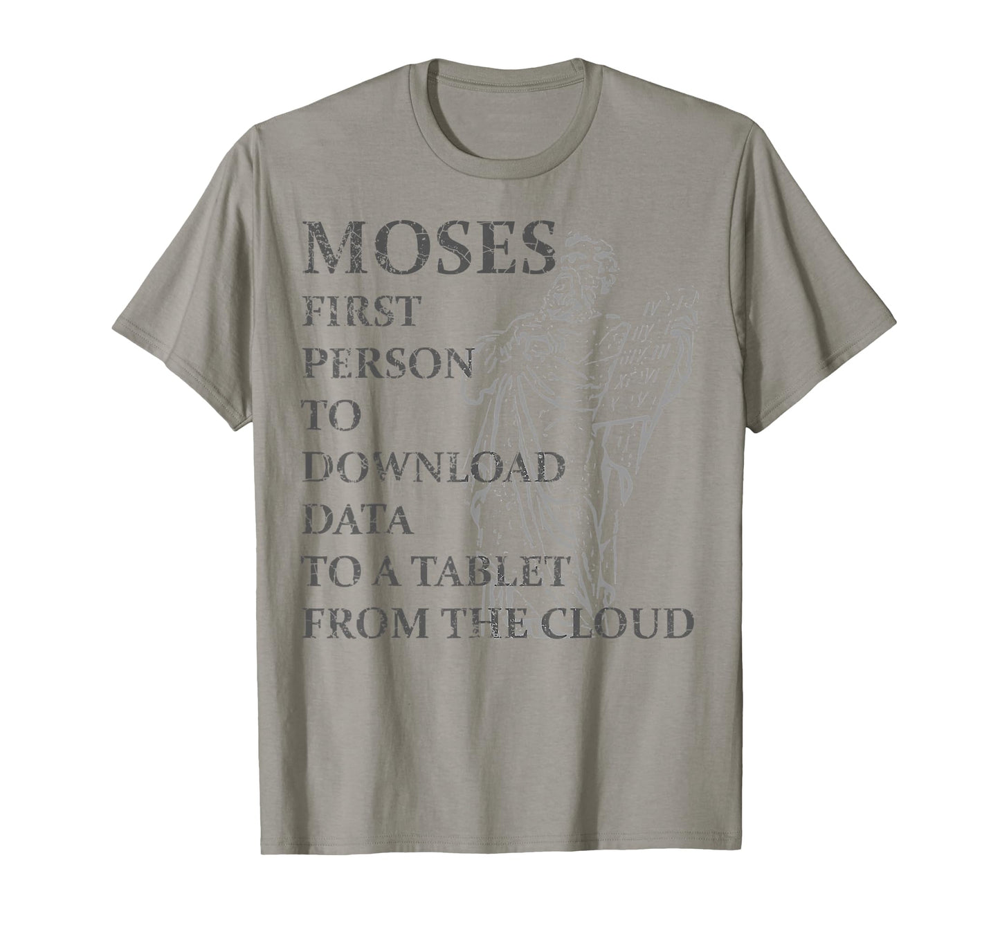 Moses Was The First Person With A Tablet Christian Religious T-Shirt