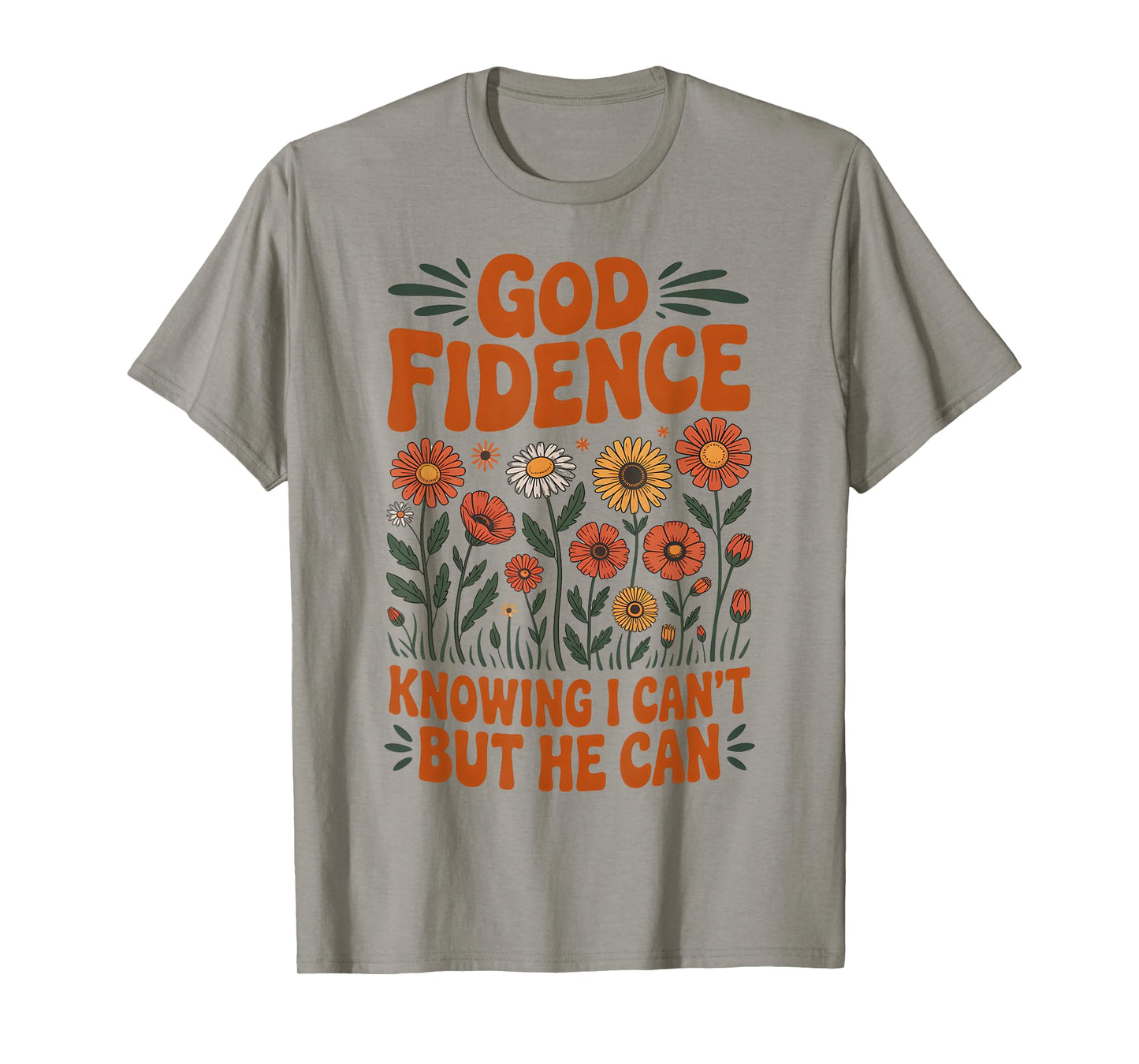 God Fidence Knowing I Can’t But He Can Wildflower Daisy T-Shirt