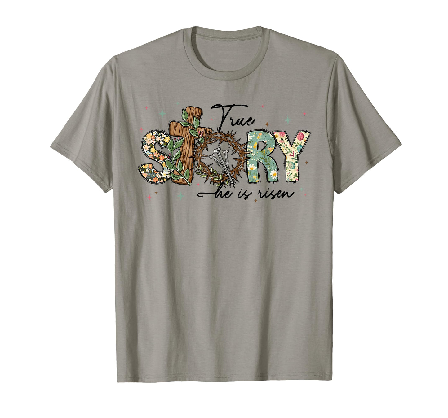 True Story He Is Risen Jesus Christian Cross Happy Easter T-Shirt