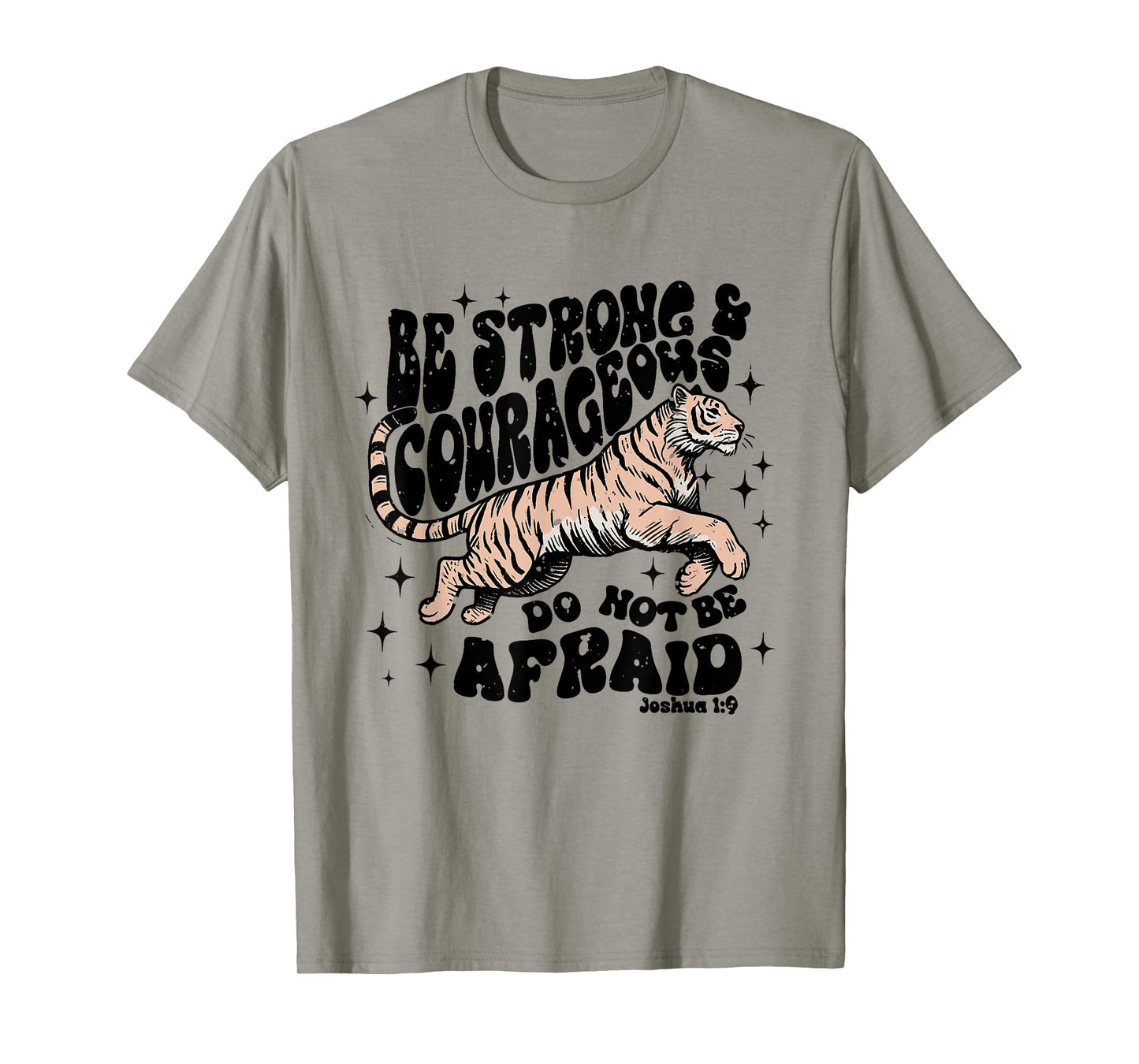 Be Strong & Courageous Do Not Be Afraid Bible Verse Jesus T-Shirt