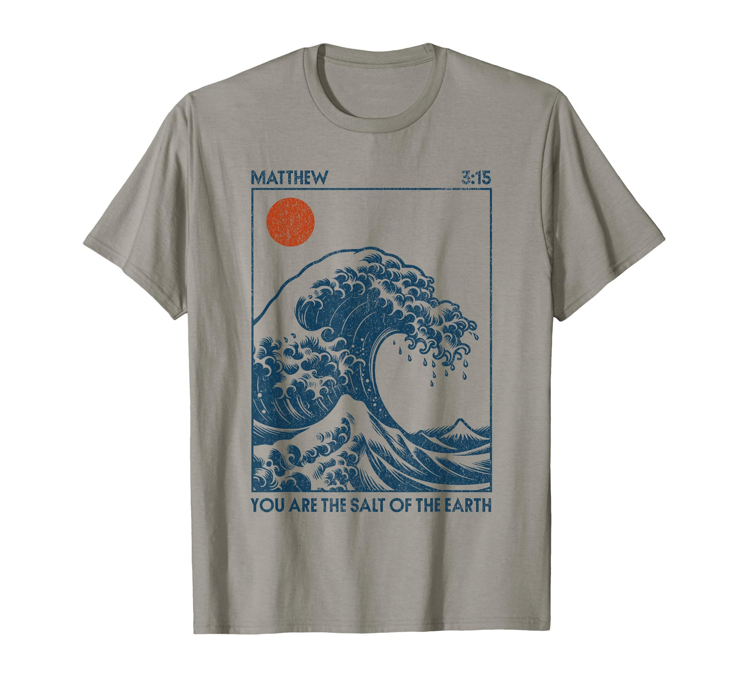 You are The Salt of The Earth T-Shirt