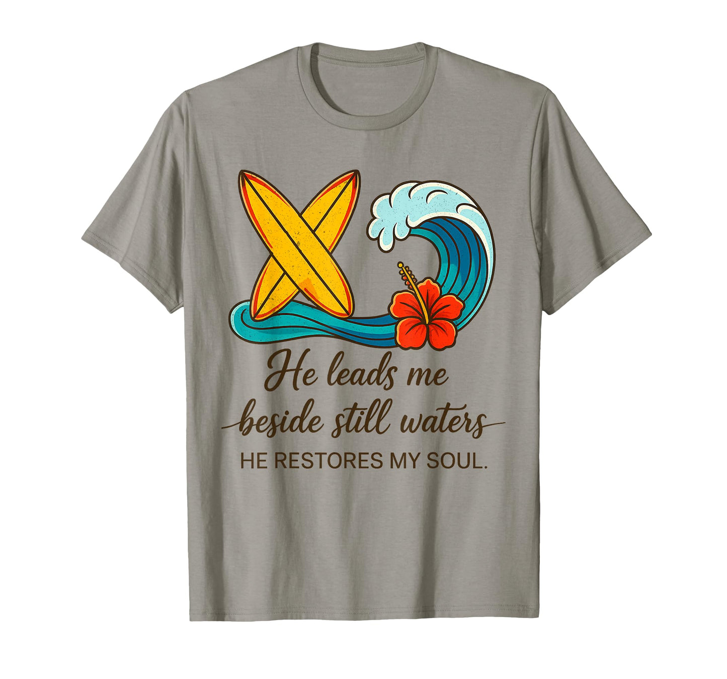 He Leads Me Beside Still Waters Christian Bible Verse Quote T-Shirt