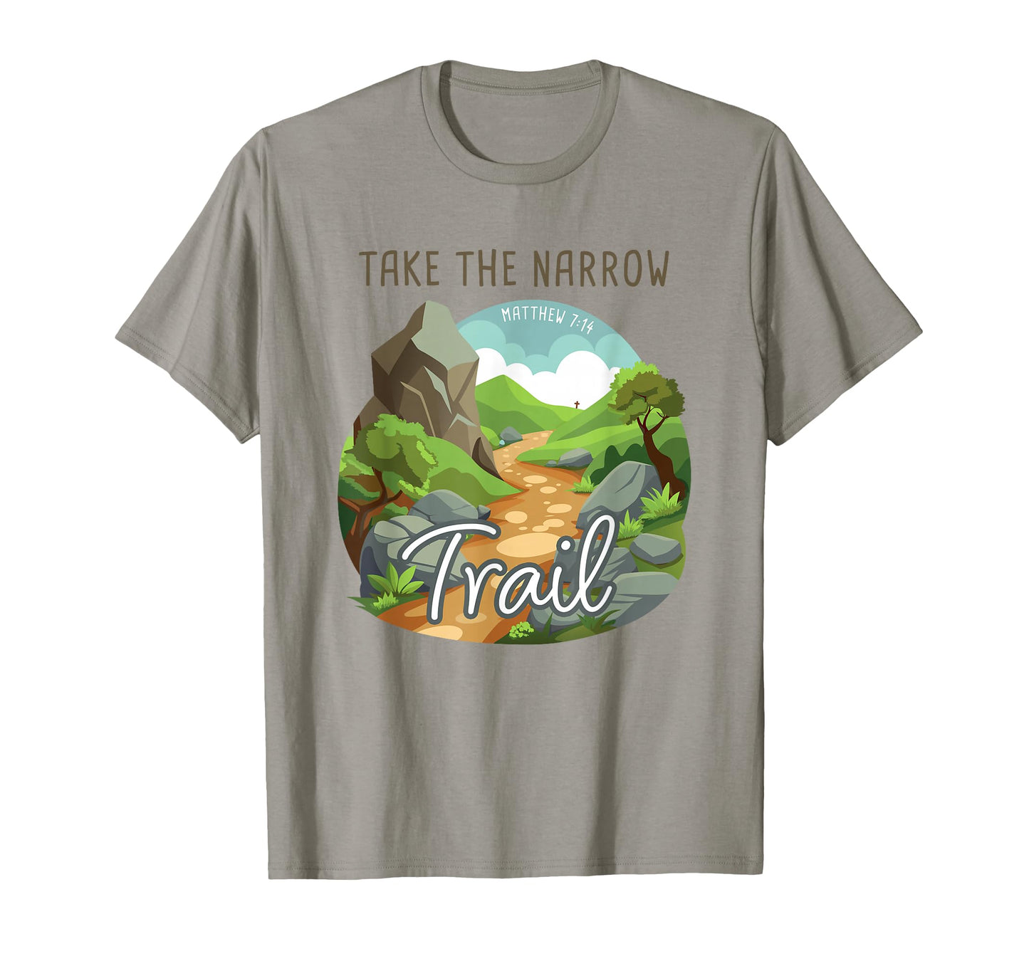 Take The Narrow Trail – Matthew 7:14 Christian Faith Camping T-Shirt