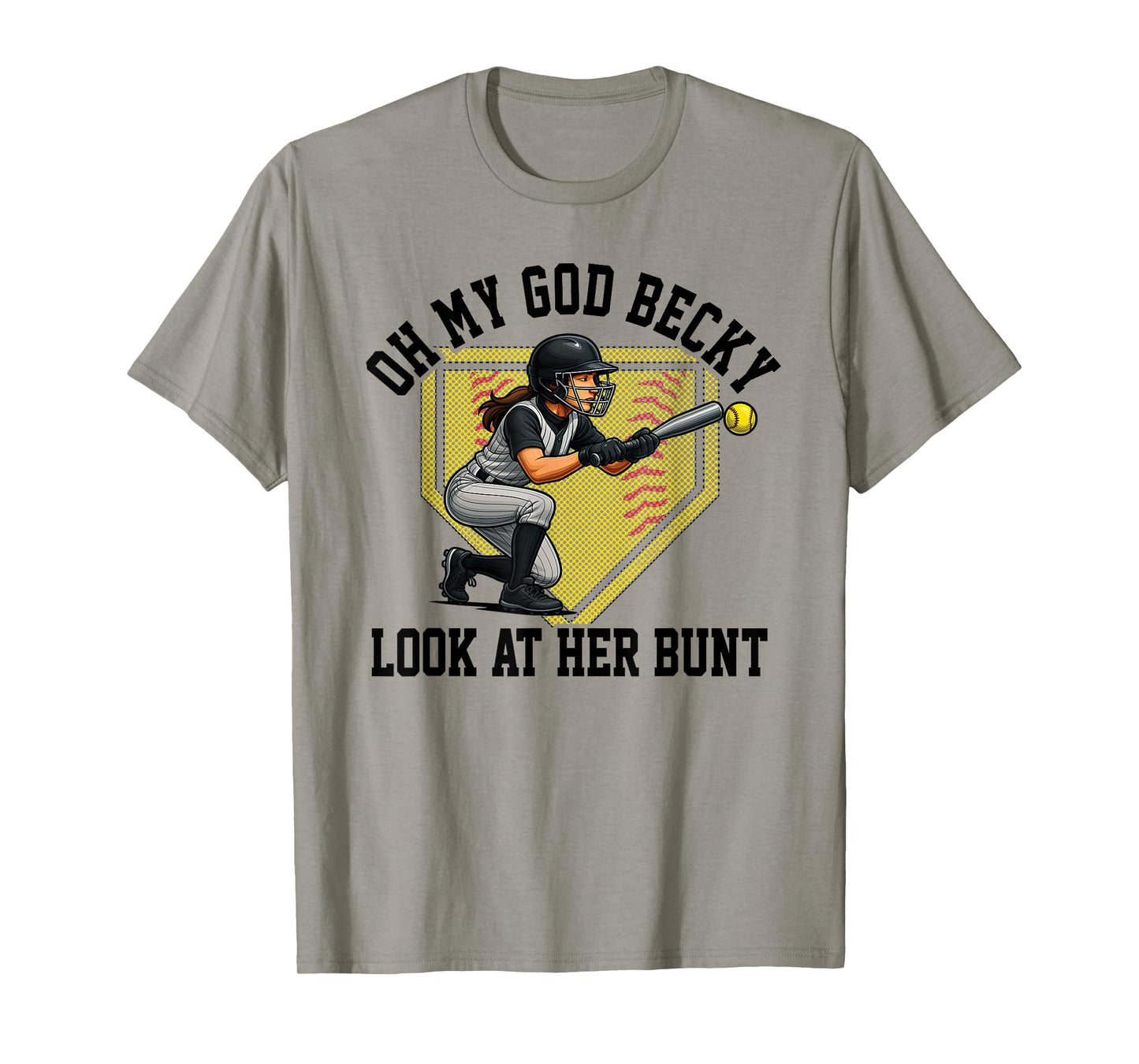 Funny Softball Quote Oh My God Becky Look At Her Bunt T-Shirt