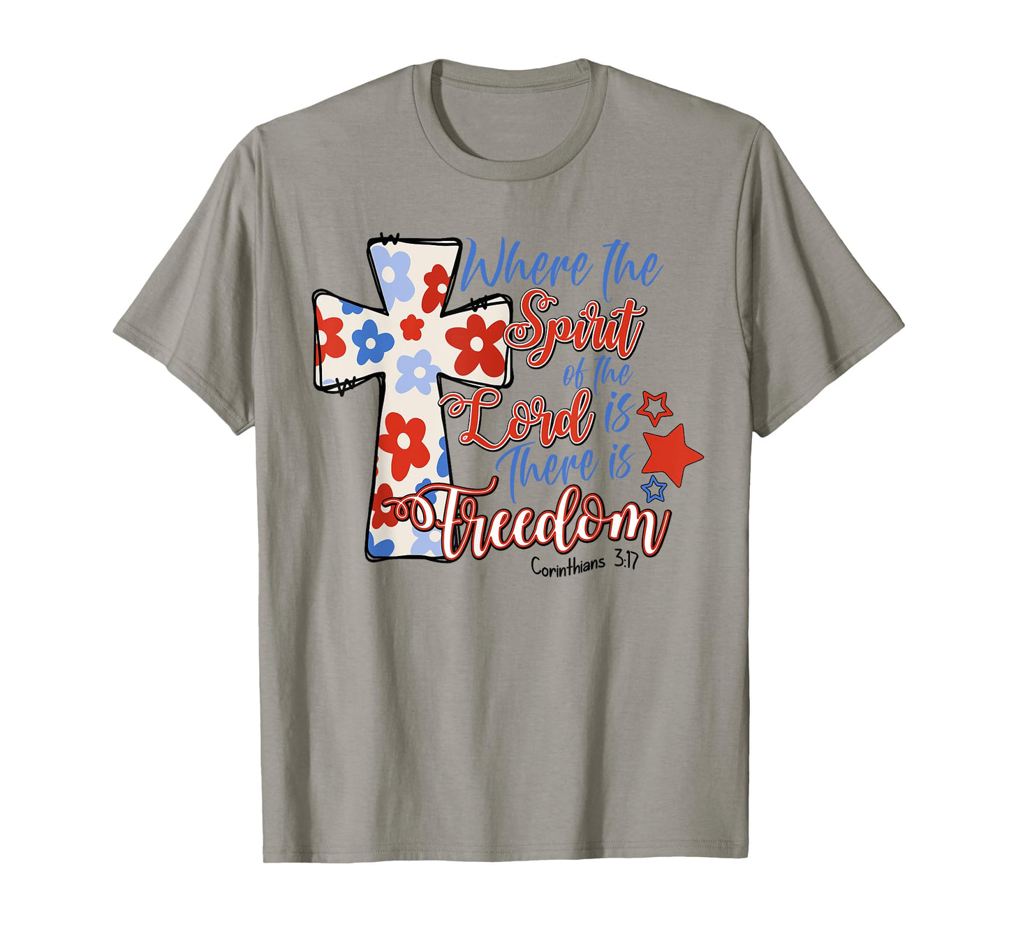 Where The Spirit Of The Lord Is There Is Freedom 4th Of July T-Shirt