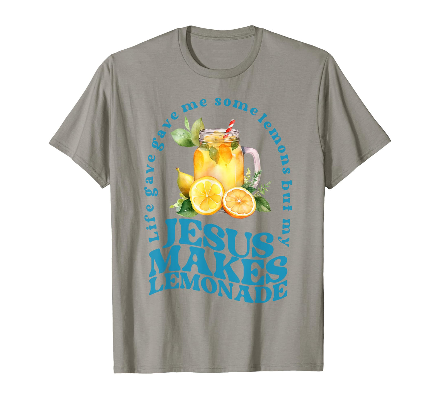 Aesthetic But My Jesus He Be Making Lemonade Christian Quote T-Shirt