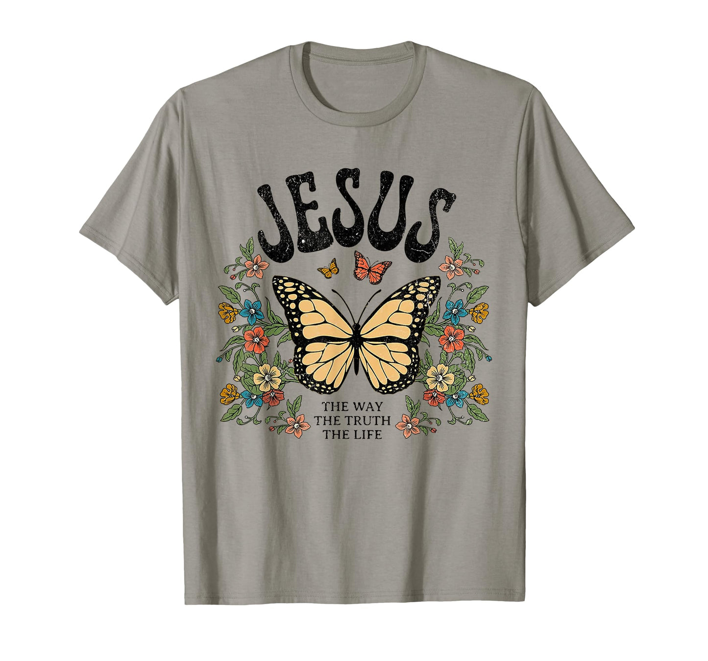 Jesus The Way The Truth The Life Butterfly Flower T-Shirt