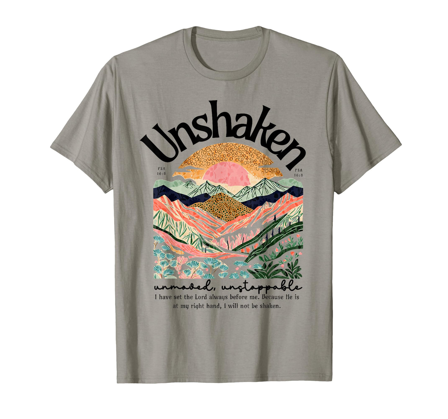 Christian Unshaken Unmoved Psalm 16:8 Bible Verse Faith Gift T-Shirt