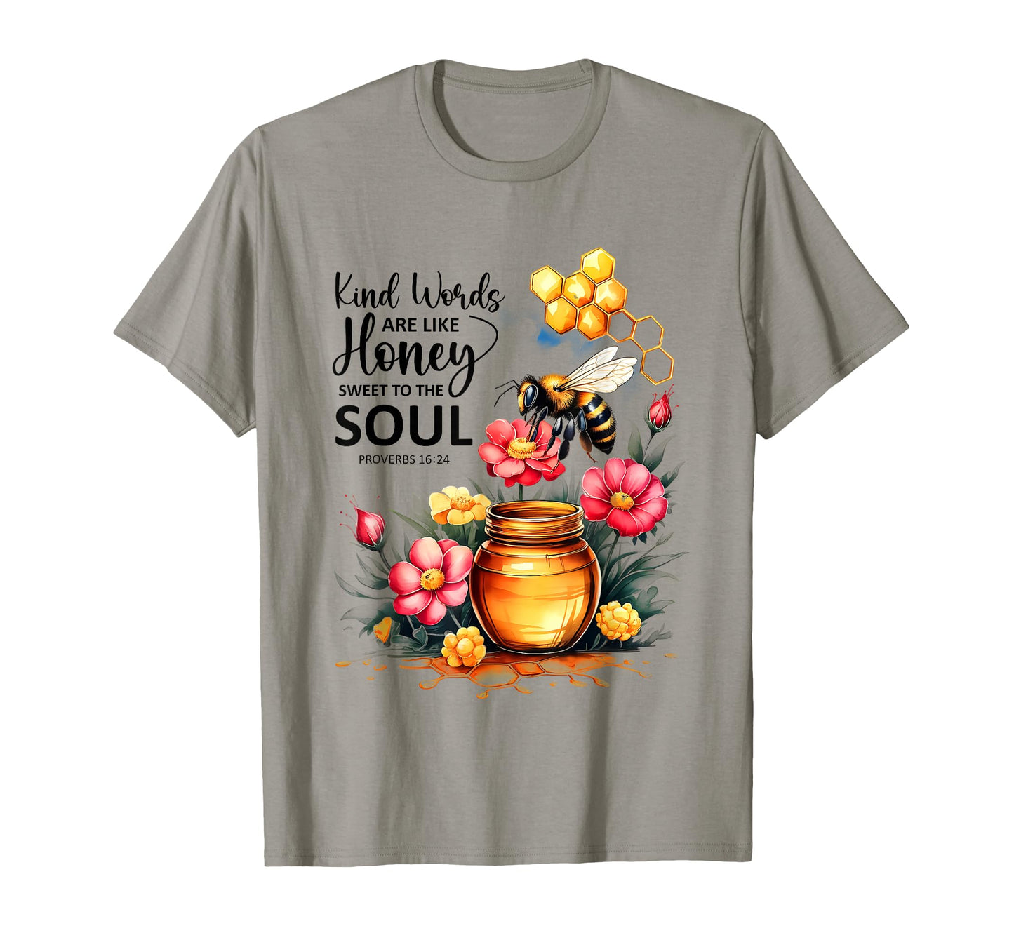 Kind Words are Like Honey Sweet to The Soul Christians T-Shirt