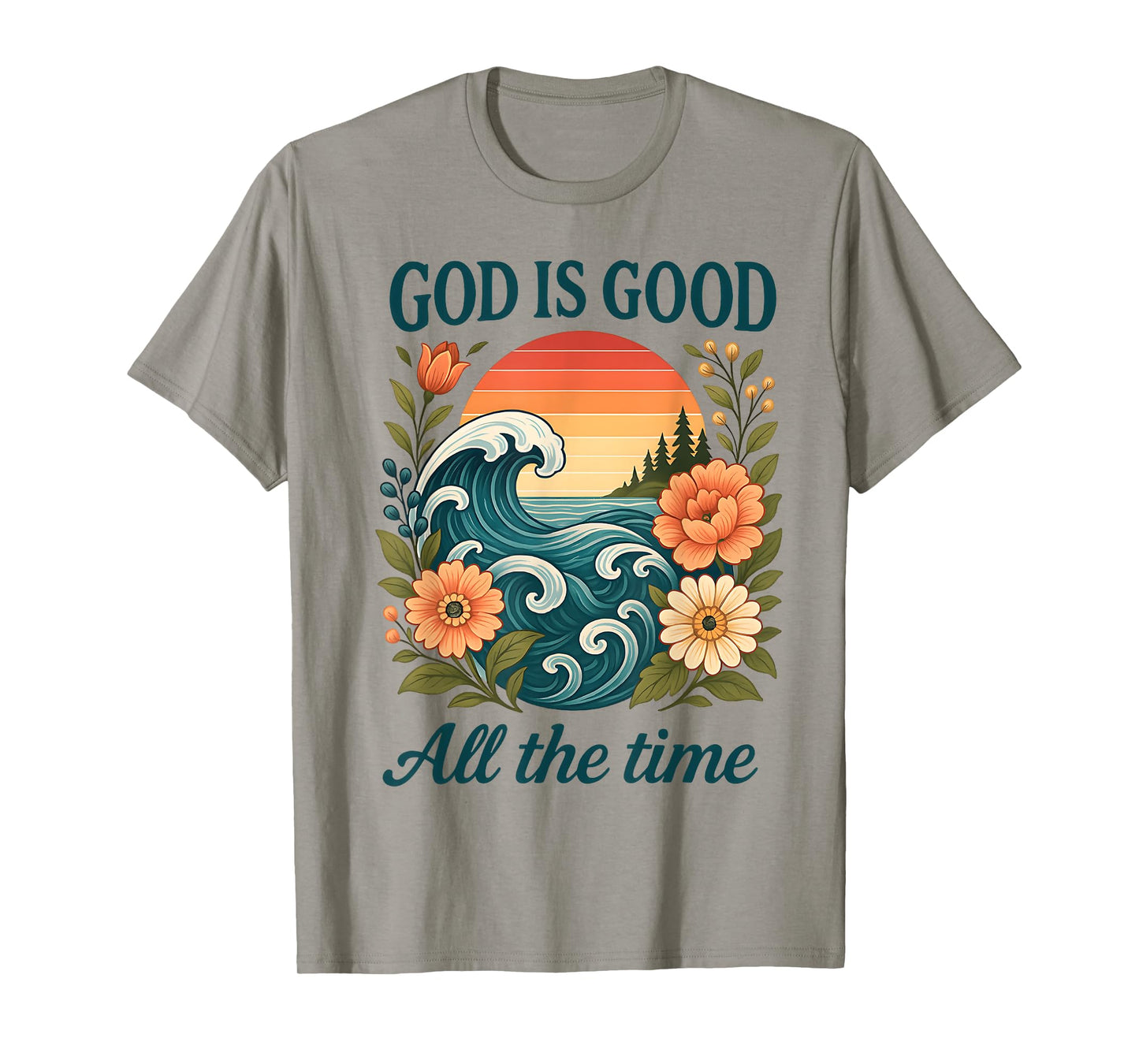 God Is Good All The Time Christian Retro Floral Beach T-Shirt