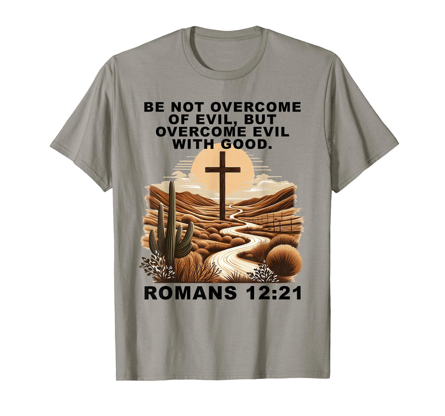 Romans 12:21 Overcome Evil with Good Christ Jesus Christian T-Shirt