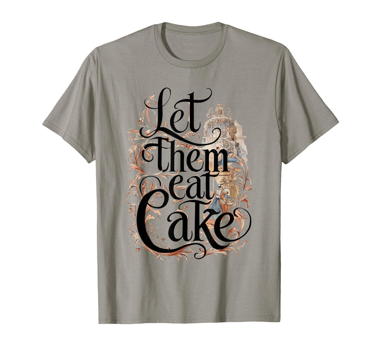 Let Them Eat Cake in Rococo Style French Marie Antoinette T-Shirt