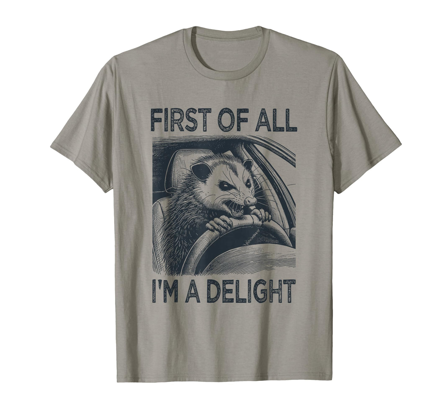 First of All I'm a Delight Funny Screaming Possum Opossum T-Shirt