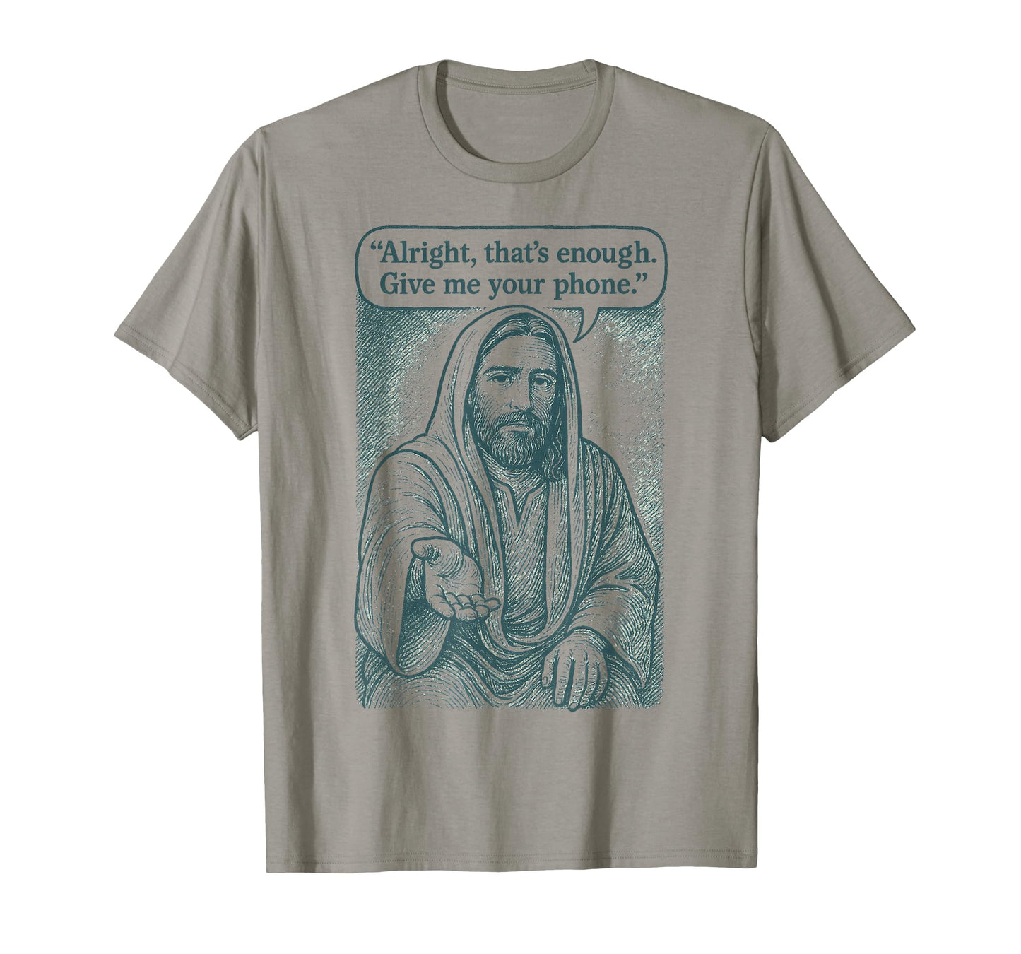Alright That’s Enough Give Me Your Phone Meme Religious T-Shirt