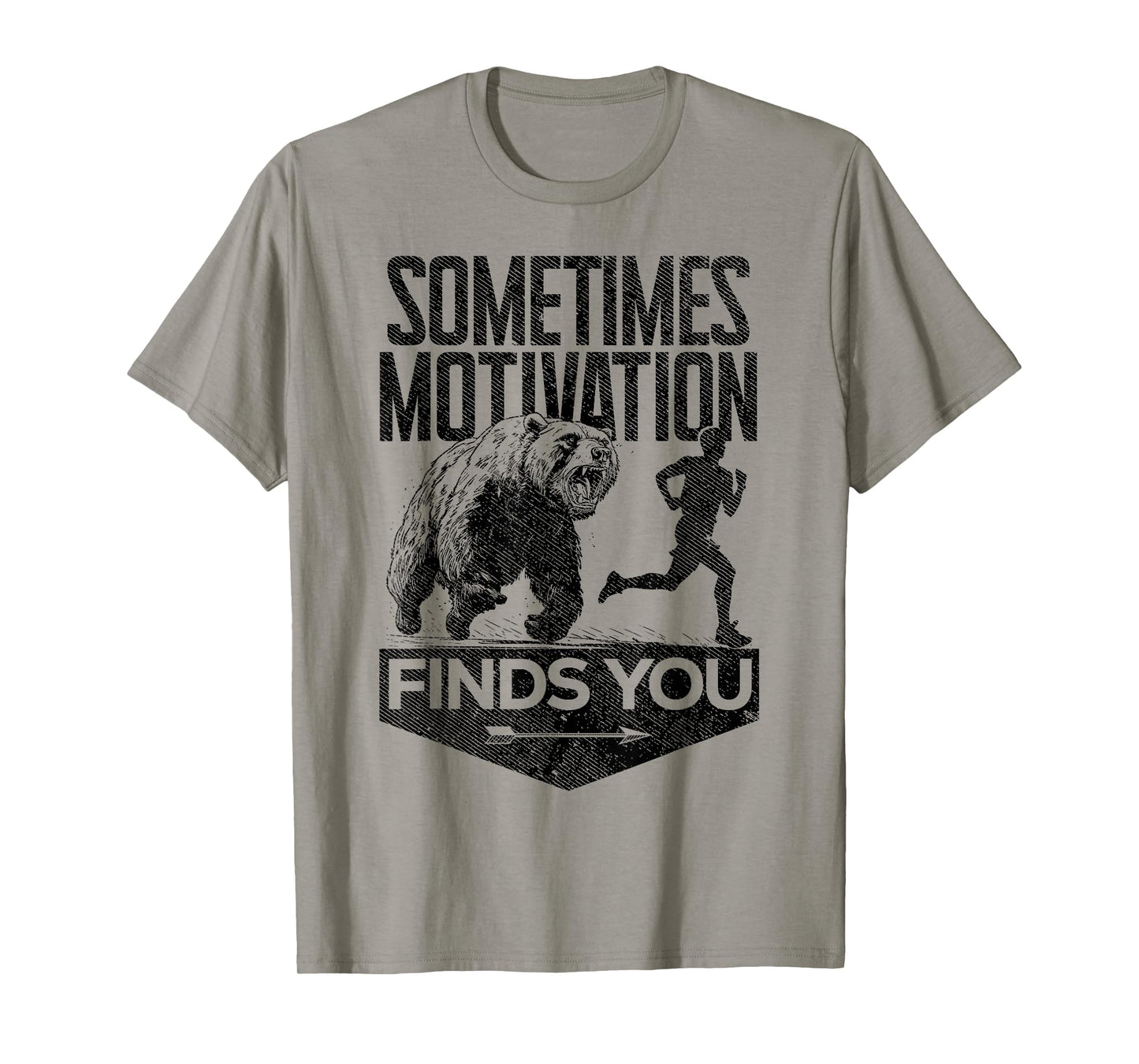 Sometimes Motivation Finds You Funny Running Motivational T-Shirt