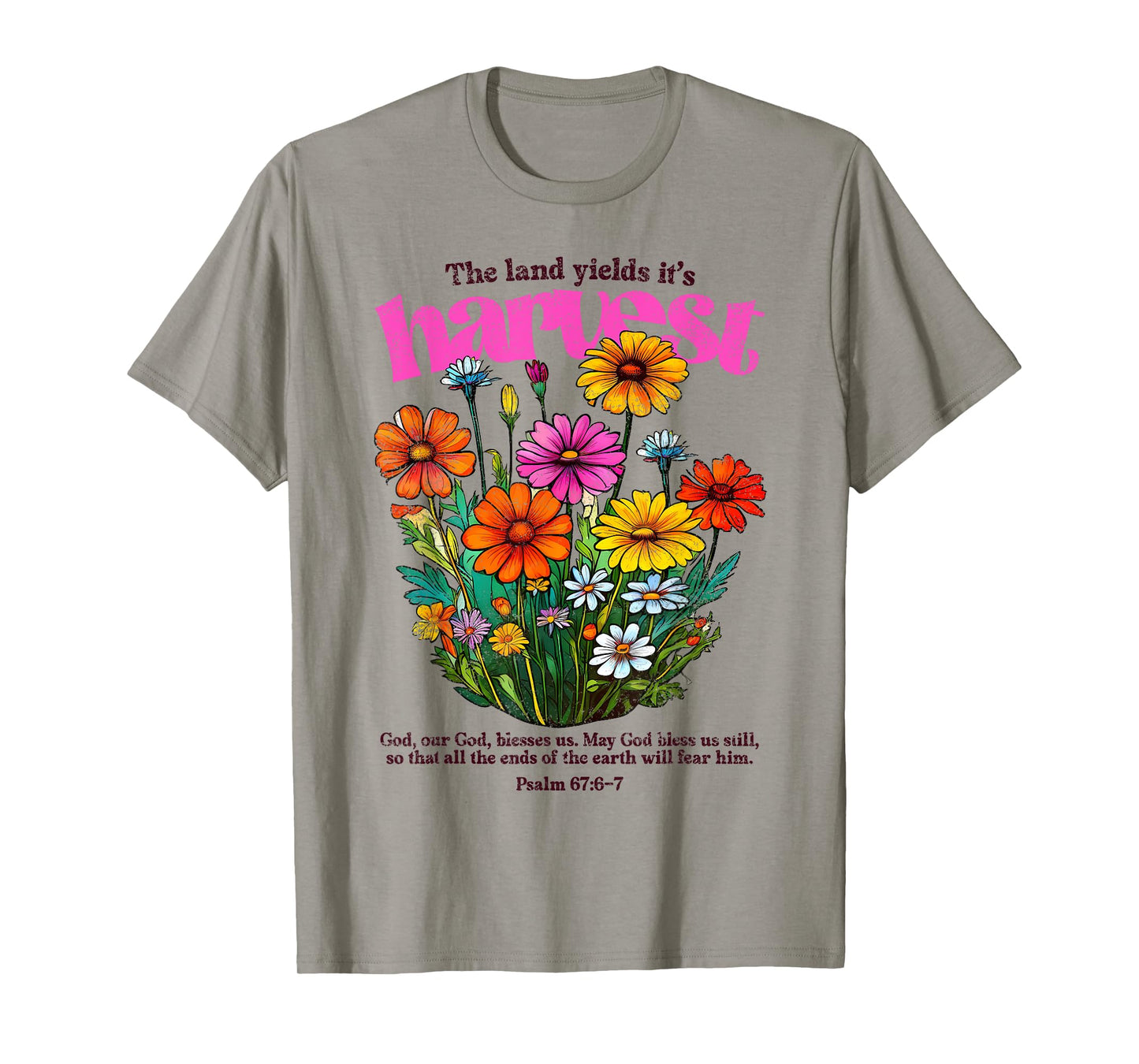 The Land Yields It's Harvest, Fall Christian, Psalm 67:6 Tee T-Shirt