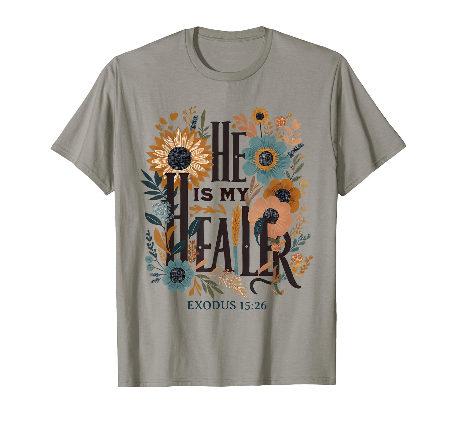 Bible Quote He Is My Healer Floral Christian T-Shirt