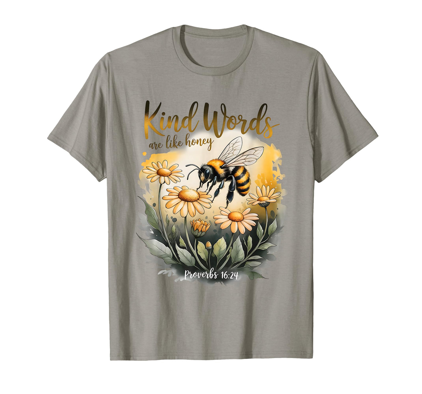 Kind Words are Like Honey Sweet to The Soul Christians T-Shirt