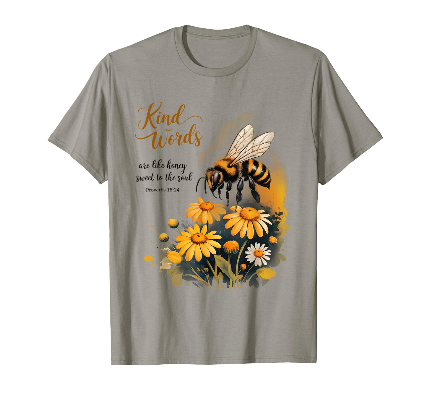 Kind Words are Like Honey Sweet to The Soul Christians T-Shirt