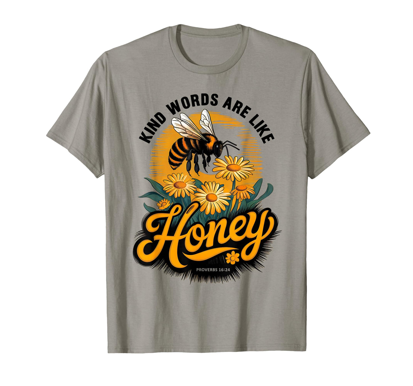 Kind Words are Like Honey Sweet to The Soul Christians T-Shirt