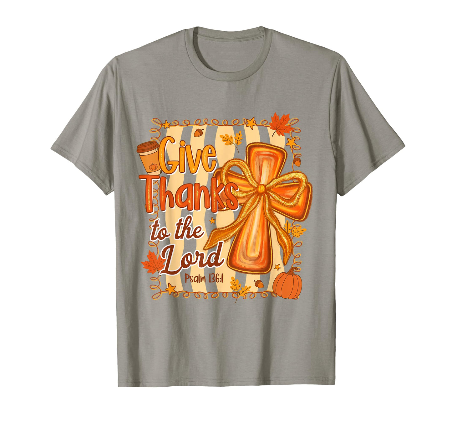 Fall Vibes Autumn Christian Faith Gives Thanks To The Lord T-Shirt