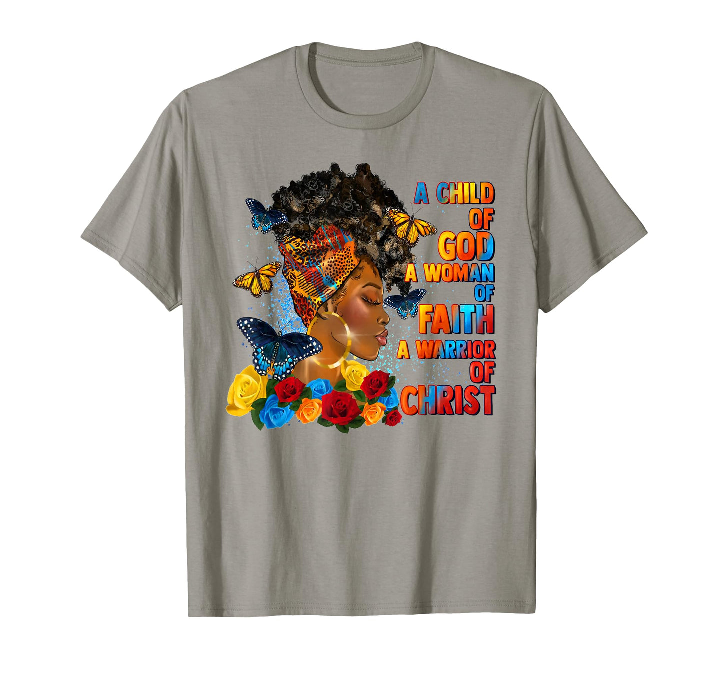 A Child of God A Woman of Faith A Warrior of Christ T-Shirt