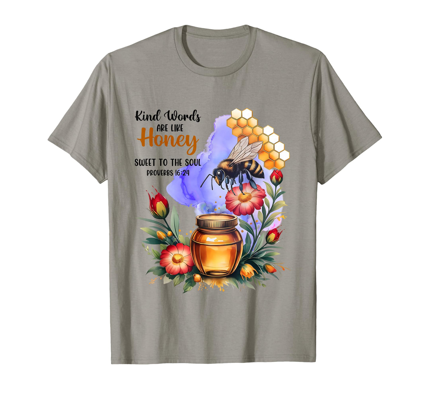 Kind Words are Like Honey Sweet to The Soul Christians T-Shirt