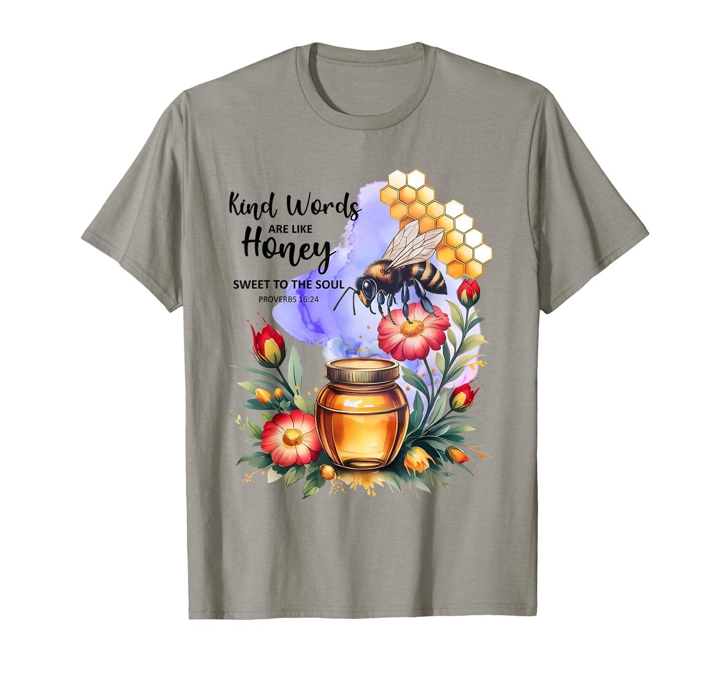 Kind Words are Like Honey Sweet to The Soul Christians T-Shirt