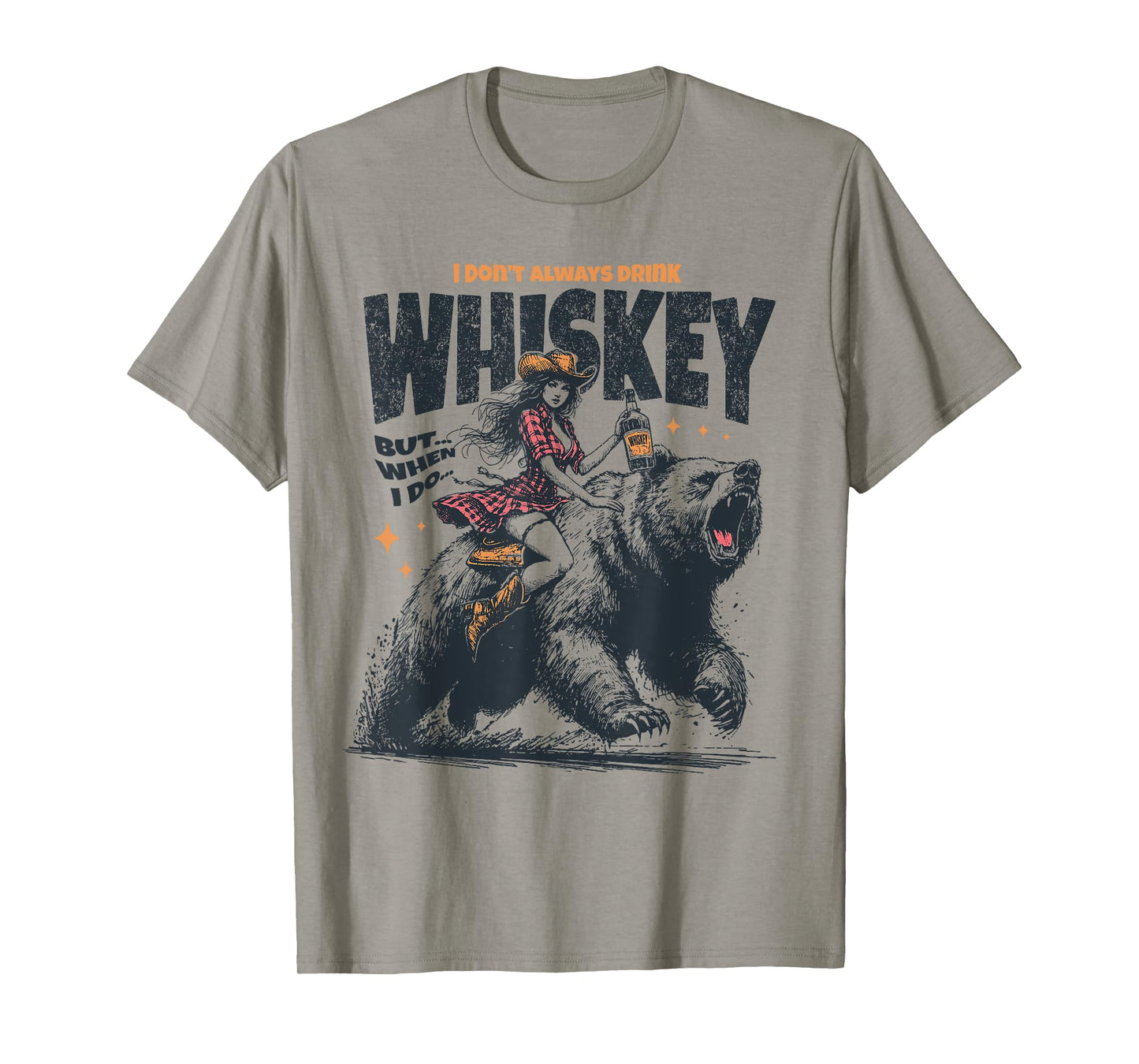 I Don't Always Drink Whiskey But When I Do Funny Cowgirl T-Shirt