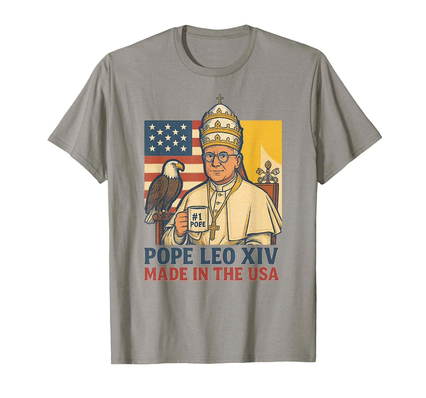 Pope Leo XIV American Made Papacy Funny American Pope Design T-Shirt