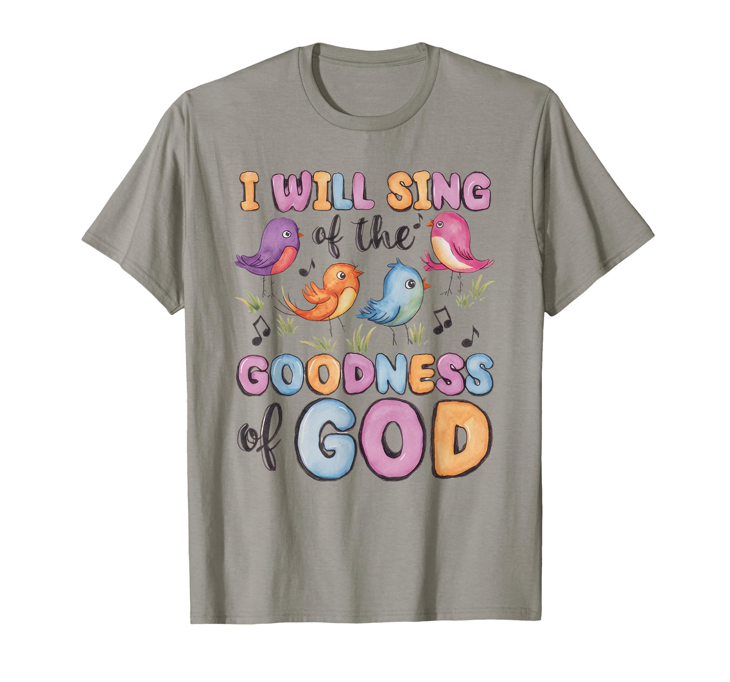 I will Sing of the Goodness of God! Happy Christian Woman T-Shirt