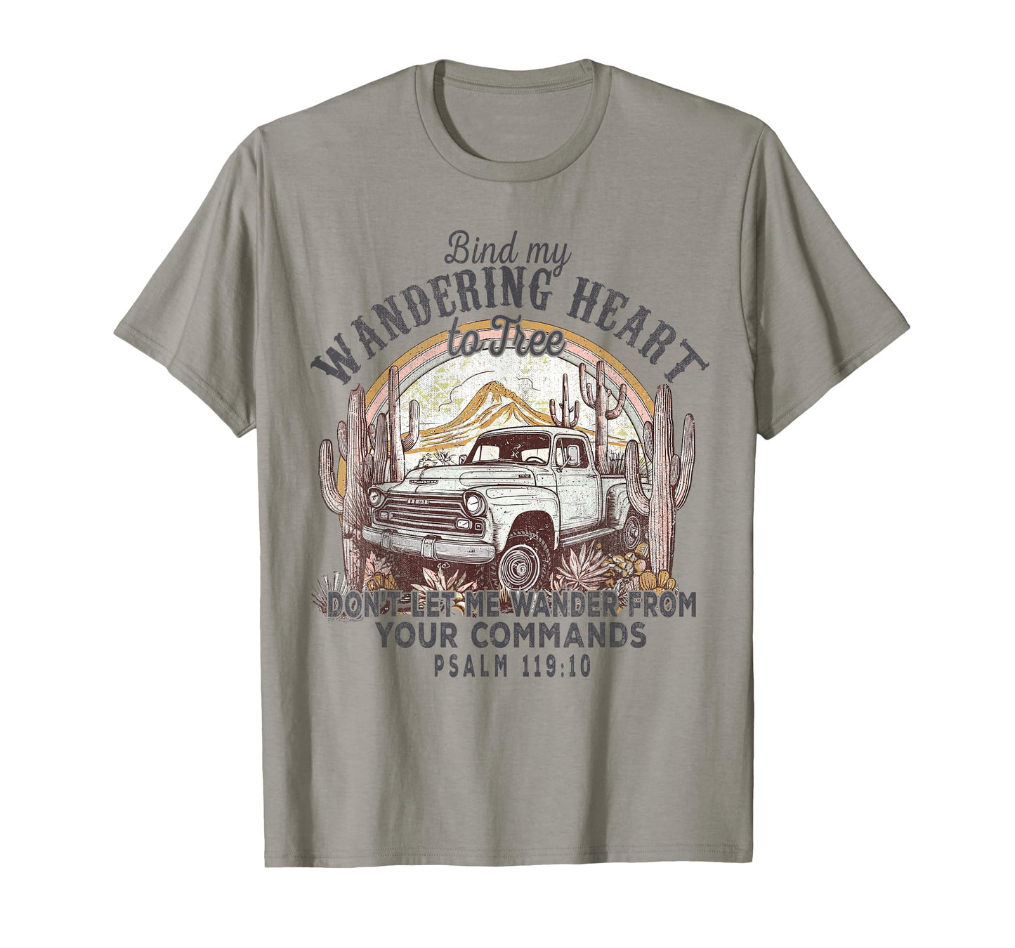 Bind My Wandering Heart To Thee,Psalm 119:10 Christian Bible T-Shirt