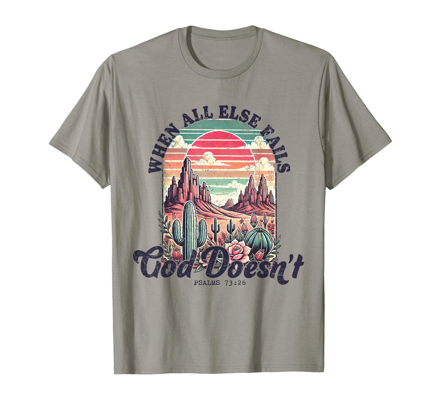 When All Else Fails God Doesn't Christian Flower Wildflower T-Shirt