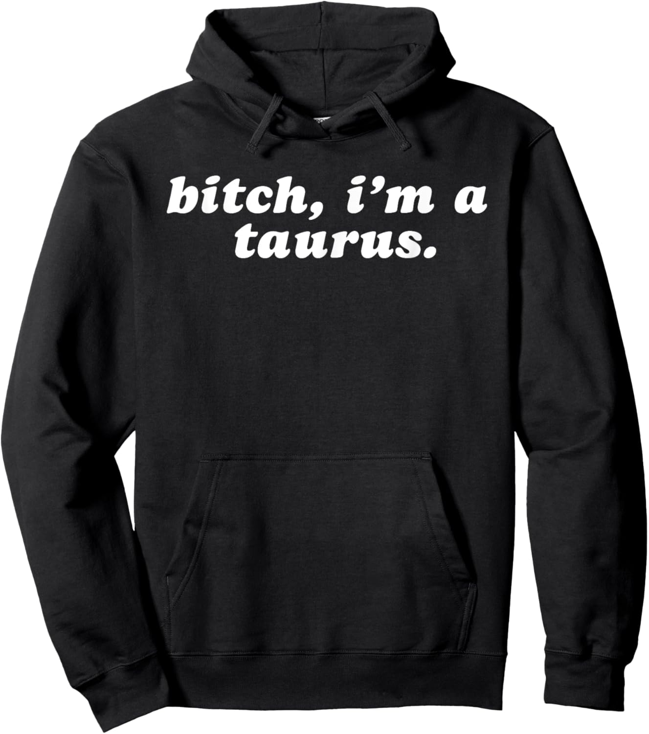 Bitch i'm a taurus Hoodie - Hoodie | Black