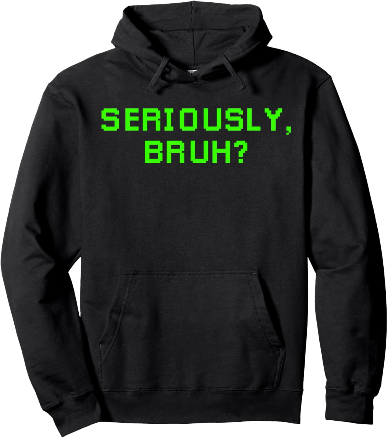 Seriously Bruh Funny Saying Meme Slang For Boys Girls Gamers Hoodie - Hoodie | Black