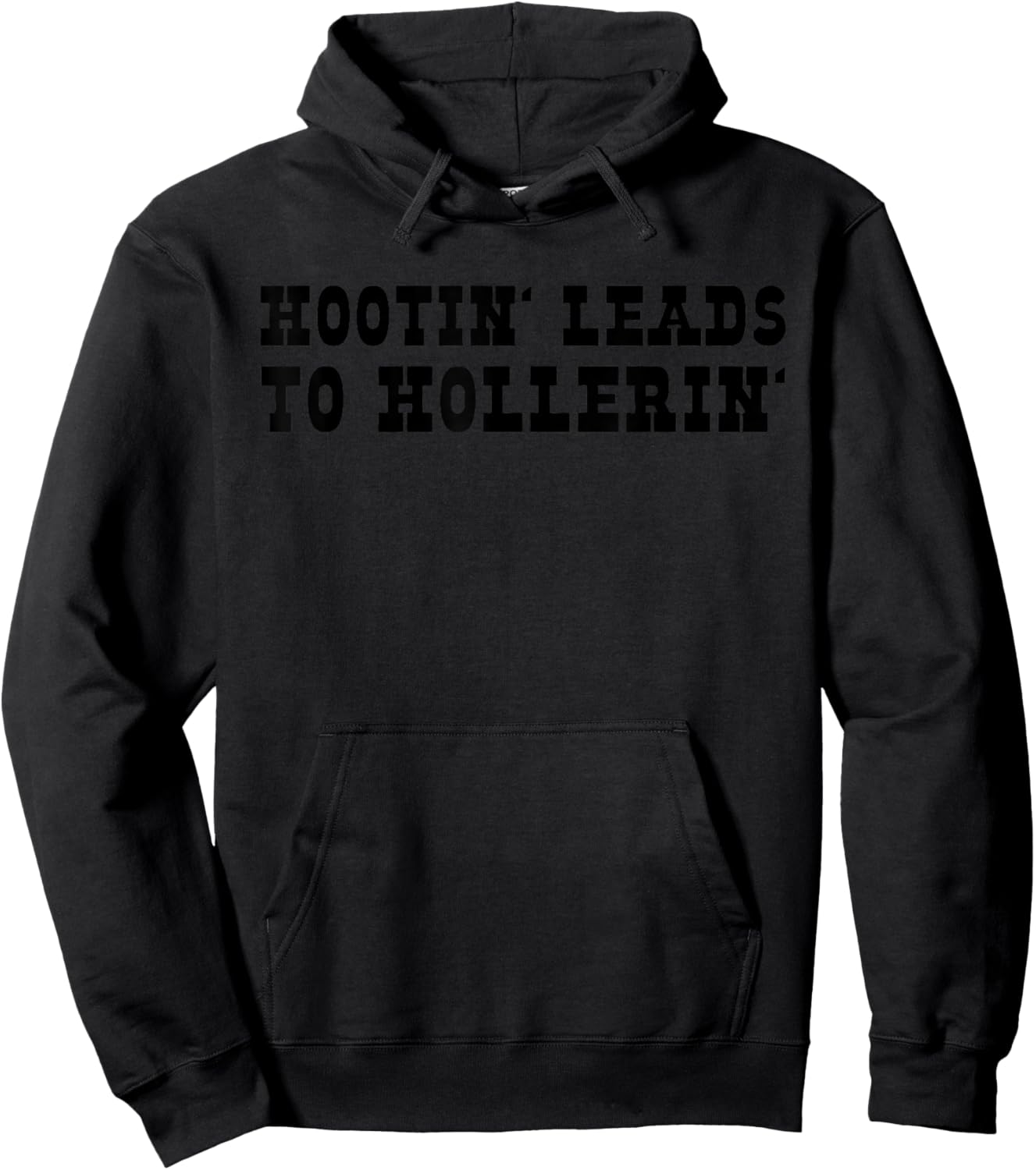 Hooting Leads To Hollering Country Hootin Leads To Hollerin Hoodie - Hoodie | Black