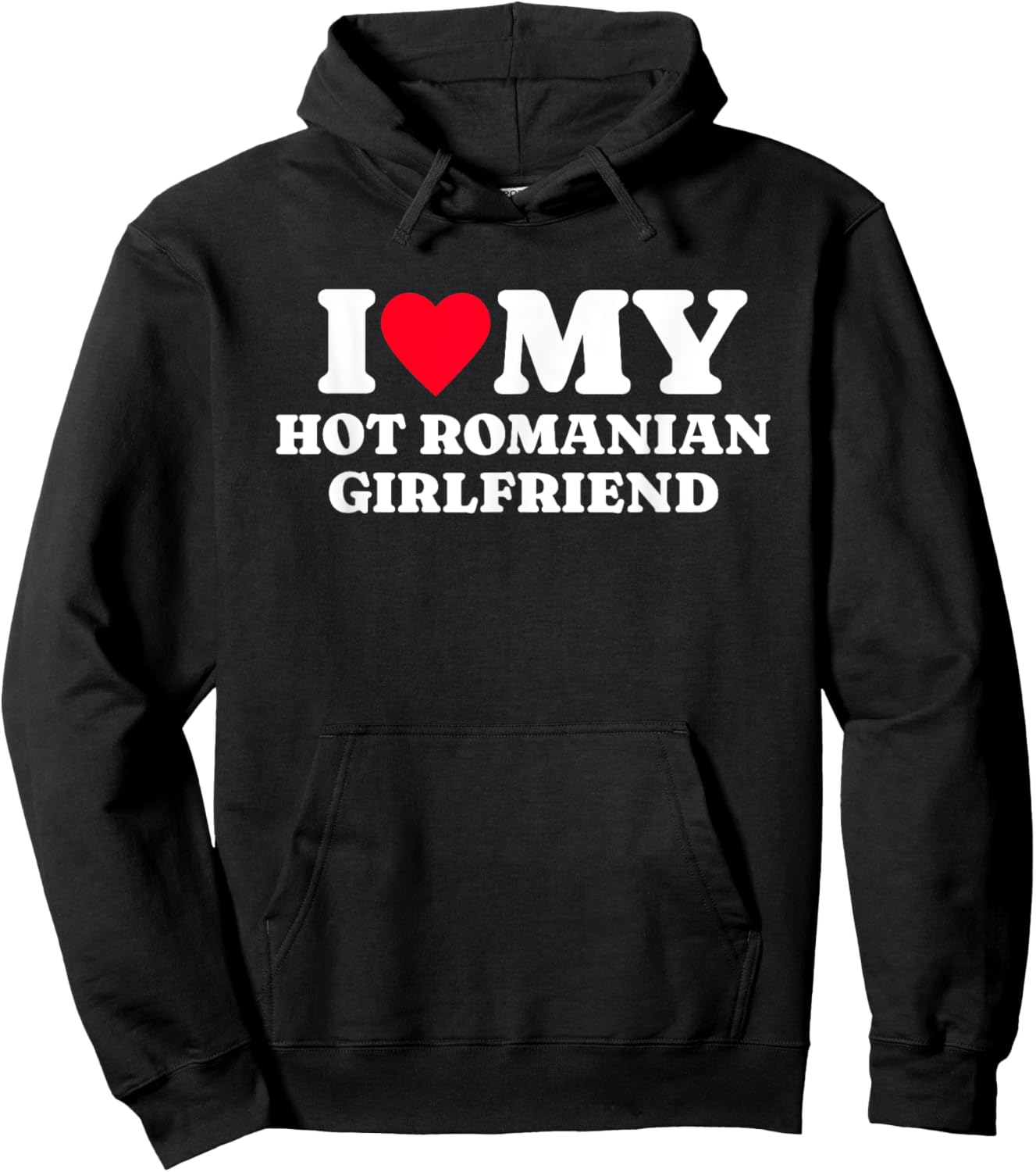 I Love My Hot Romanian Girlfriend Funny Matching Couple Hoodie - Hoodie | Black
