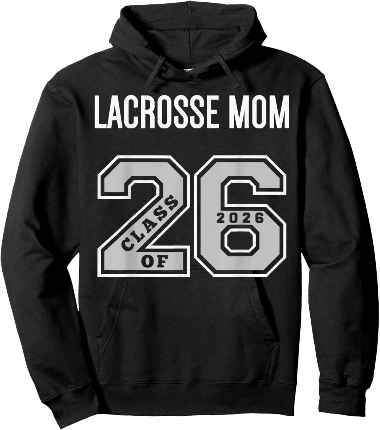 Lacrosse Mom Class of 2026 - Lacrosse Mom 26 Swag Class 26 Hoodie - Hoodie | Black