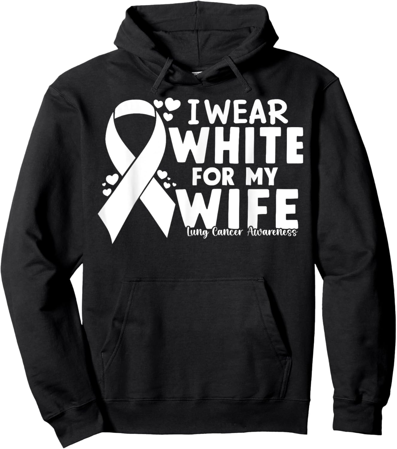 I Wear White For My Wife Lung Cancer Awareness Warrior Hoodie - Hoodie | Black