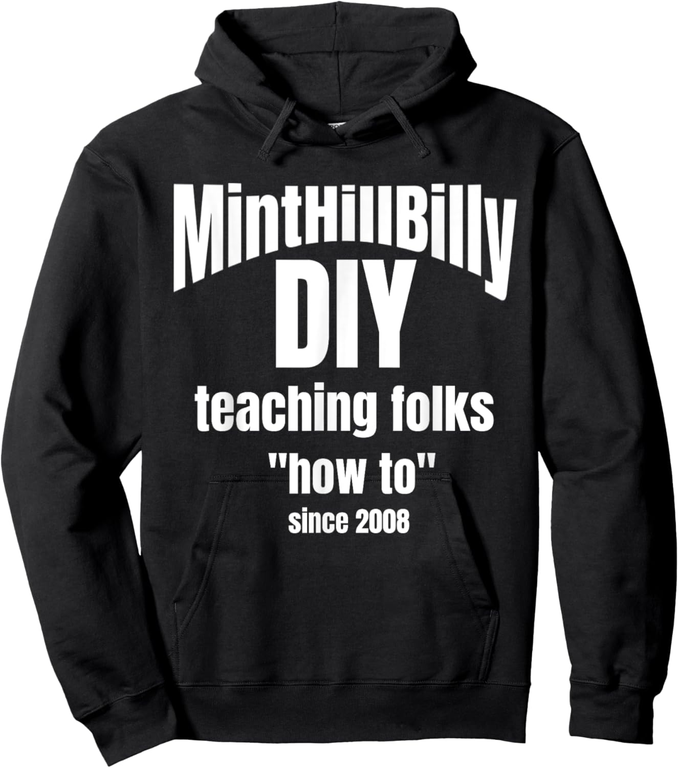 MintHillBilly DIY Teaching Folks How To since 2008 Hoodie - Hoodie | Black
