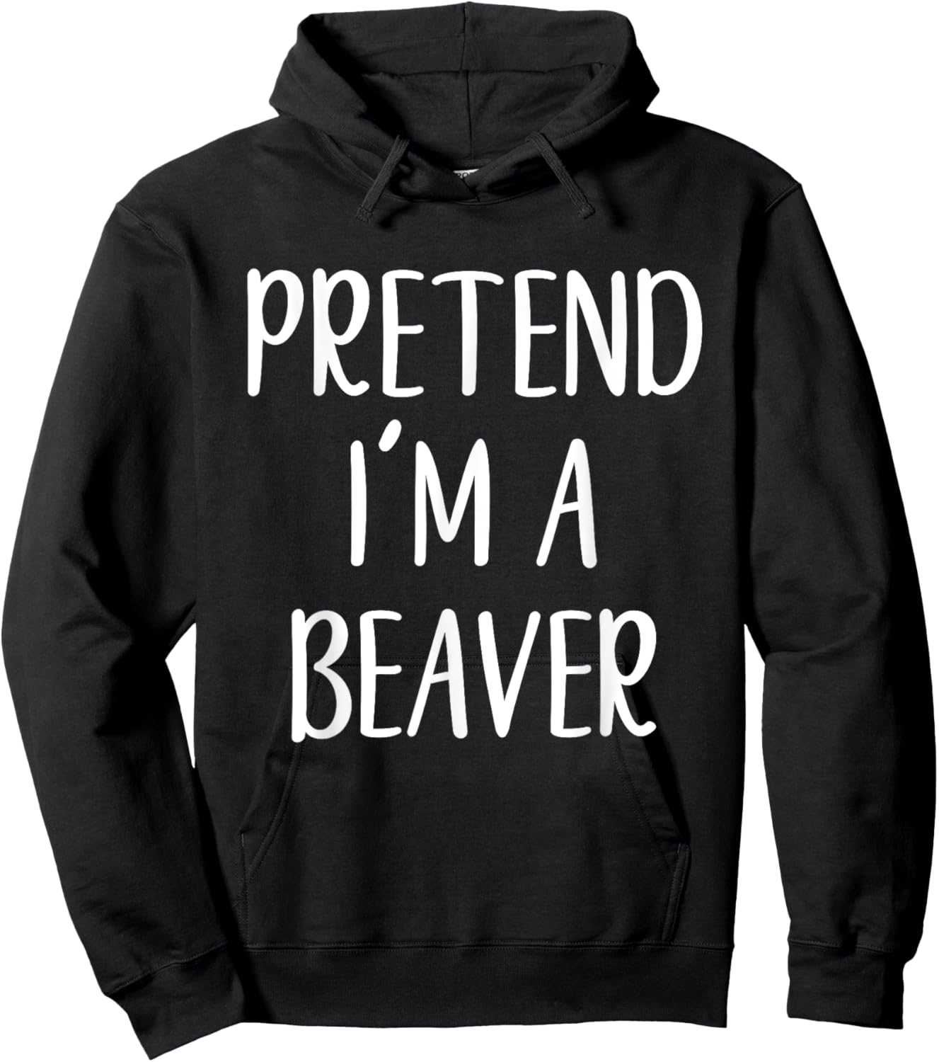 Pretend I'm A Beaver Costume Halloween Easy Lazy Hoodie - Hoodie | Black
