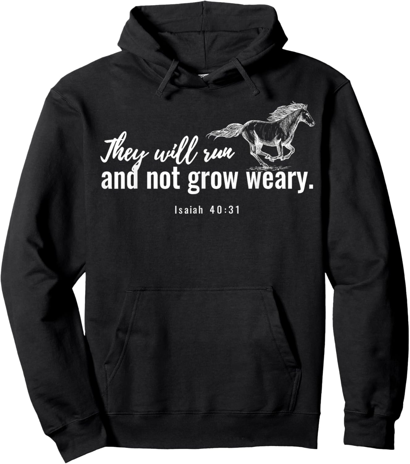 They Will Run And Not Grow Weary Isaiah 40 31 Funny Horse Hoodie - Hoodie | Black