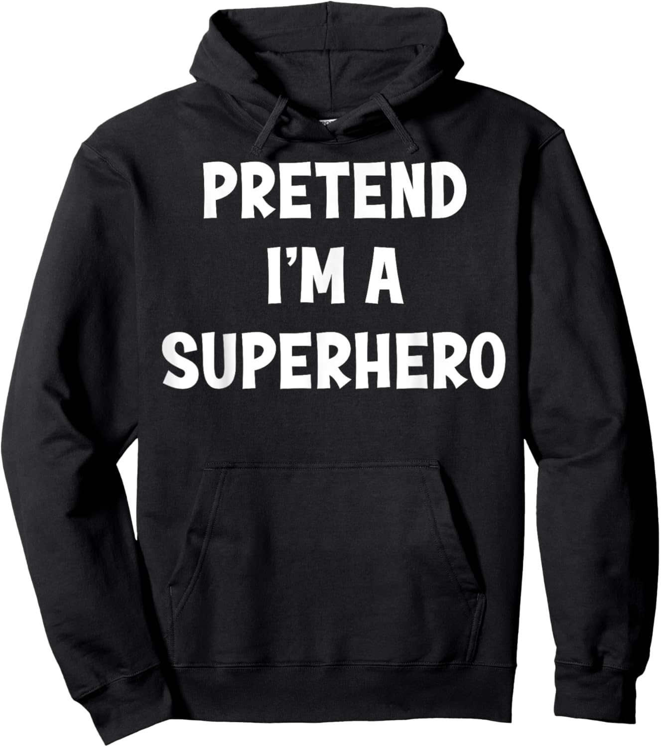 Pretend I'm a Superhero Funny Last Minute Halloween Costume Hoodie - Hoodie | Black