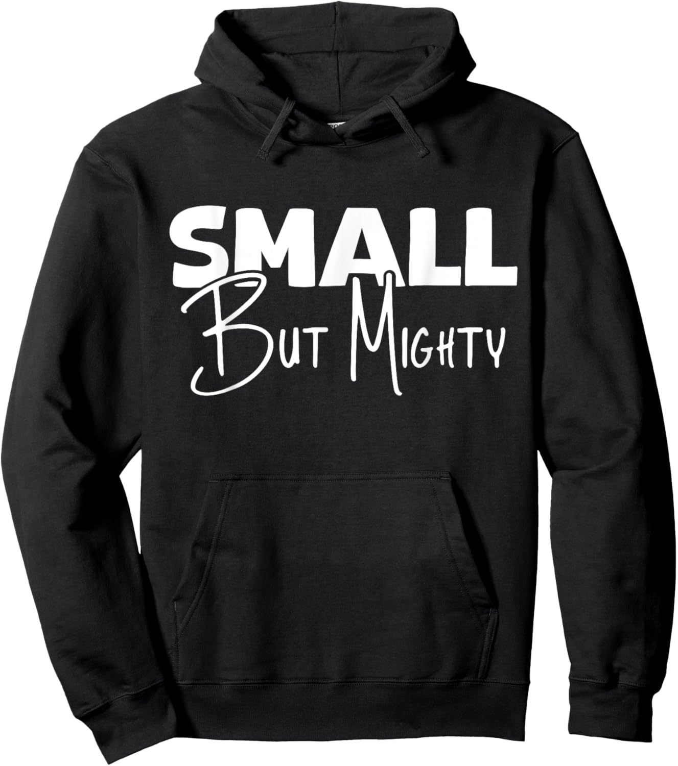 Small But Mighty | Inspirational & Empowering Hoodie - Hoodie | Black