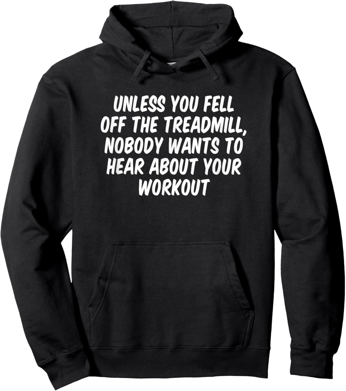 Unless You Fell Off The Treadmill Nobody Wants To Hear About Hoodie - Hoodie | Black