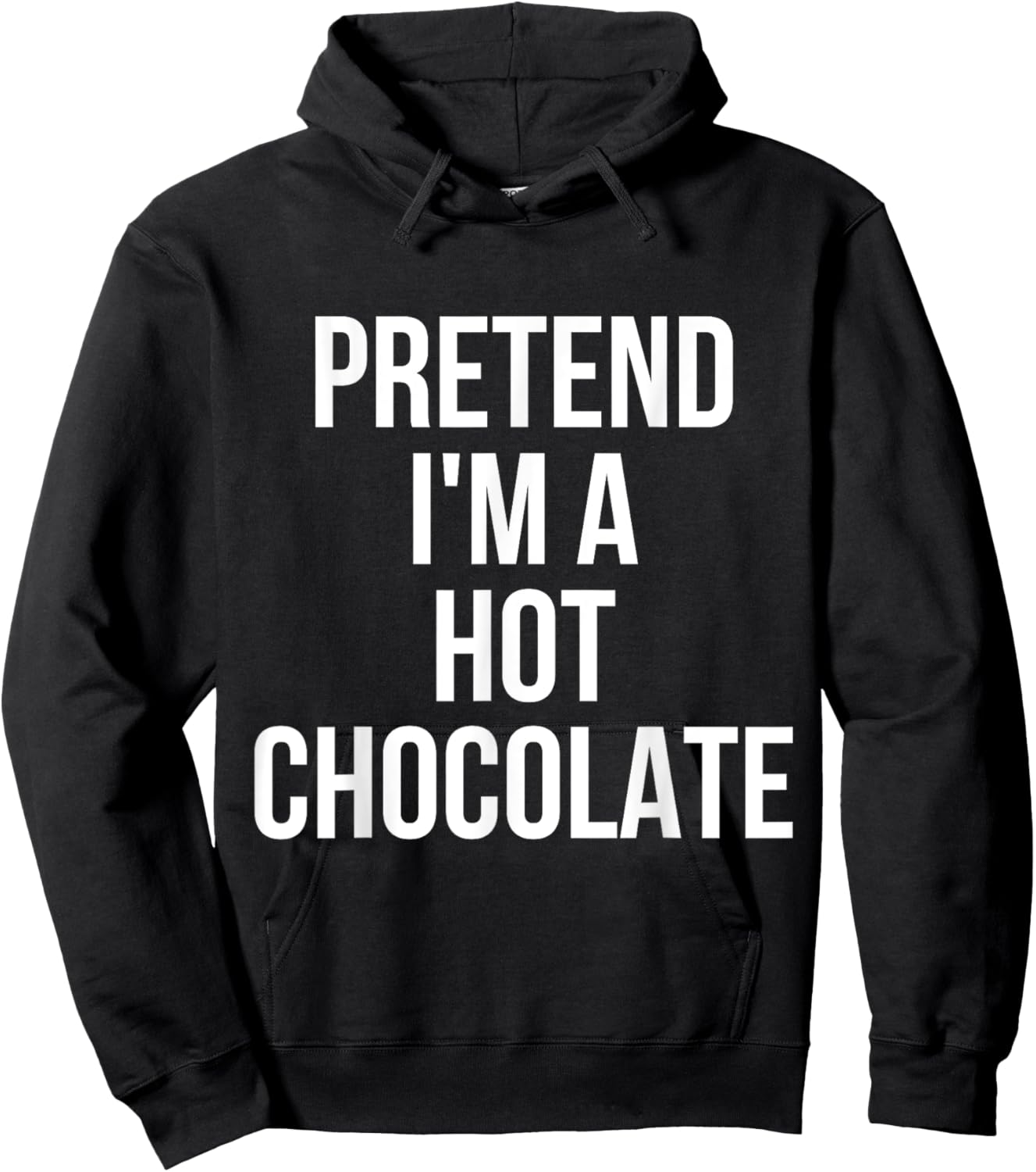 Pretend I'm Hot Chocolate Shirt Adult Costume Halloween Hoodie - Hoodie | Black